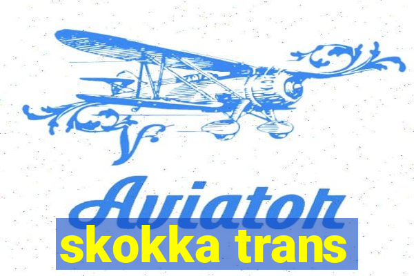 skokka trans